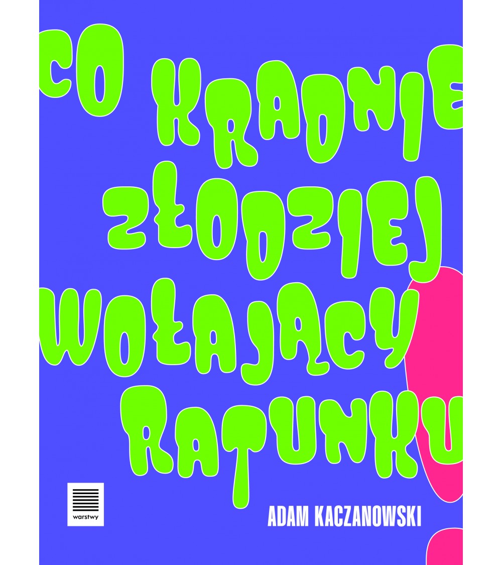 Co kradnie złodziej wołający ratunku