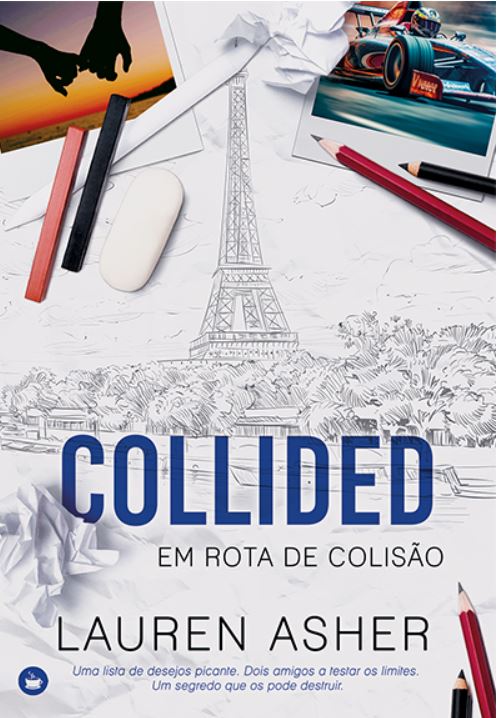 Collided - Em Rota de Colisão by Lauren Asher | Goodreads
