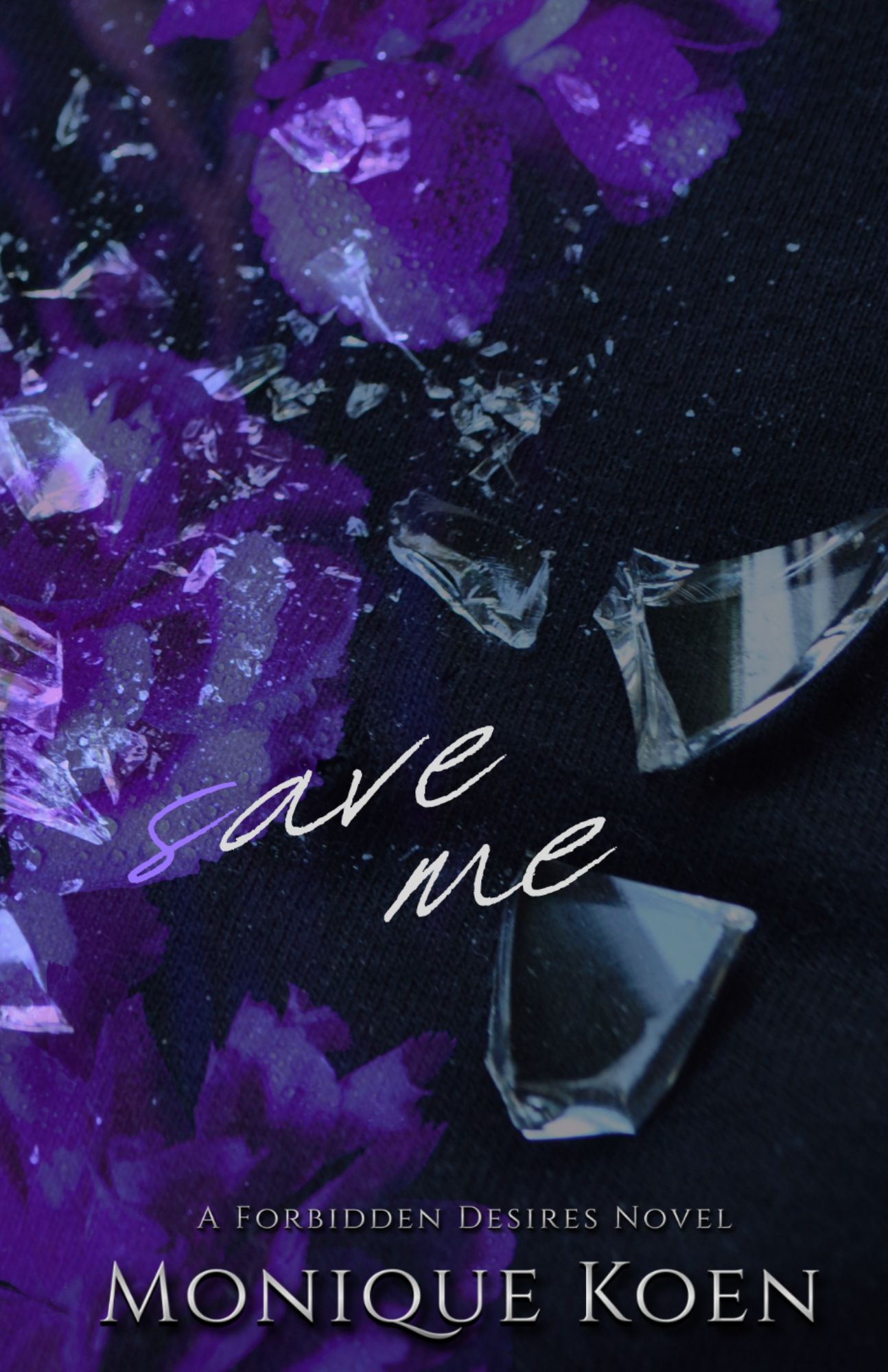 Save Me : A Forbidden Desires Novel