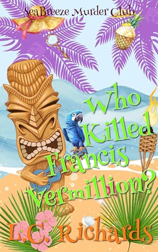 Who Killed Francis Vermillion?: A SeaBreeze Island Murder Club Mystery Book 5