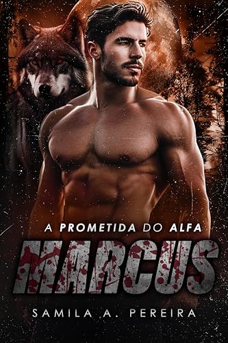 A Prometida do alfa Marcus (ALFAS DA AMERICA Livro 2)