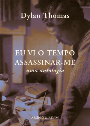Eu Vi o Tempo Assassinar-me - uma antologia book cover