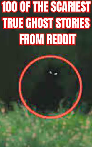 100 Of The Scariest True Ghost Stories From Reddit by Tom Townsend ...