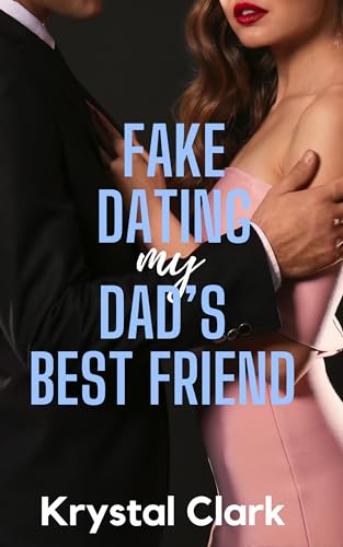 Fake Dating My Dad's Best Friend