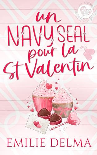 Un Navy Seal pour la St Valentin: Une romance de Saint-Valentin