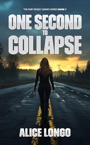 One Second To Collapse : An EMP Post-apocalyptic survival Thriller