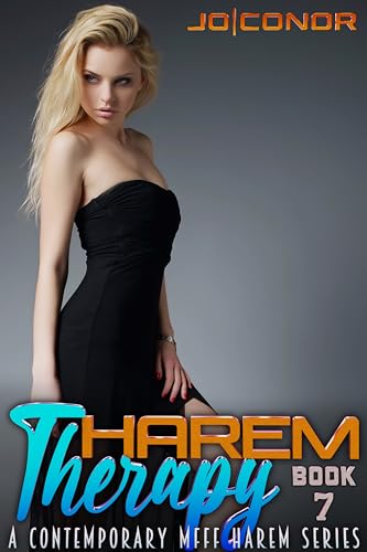 Harem Therapy Episode 7: A Contemporary MFFF Harem Series