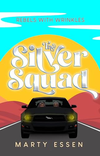 The Silver Squad: Rebels With Wrinkles