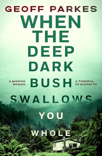 When the Deep, Dark Bush Swallows You Whole