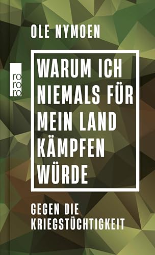 Warum ich niemals für mein Land kämpfen würde. Gegen die Kriegstüchtigkeit