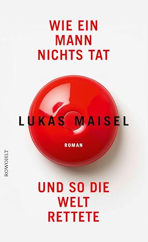 Wie ein Mann nichts tat und so die Welt rettete