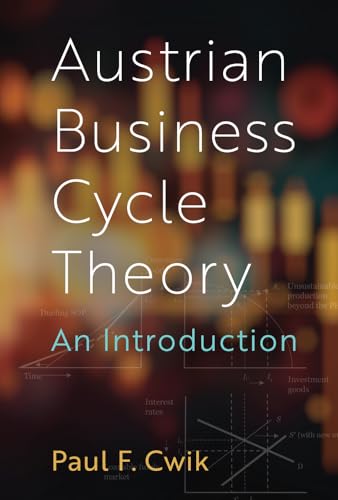 Austrian Business Cycle Theory: An Introduction