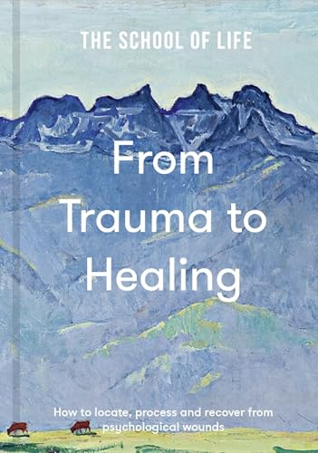 From Trauma to Healing: How to locate, process and recover from ...