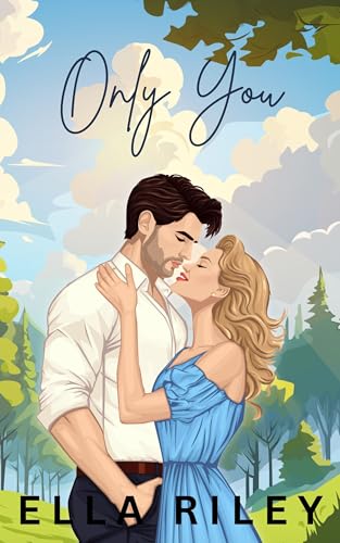 Only You: An Age Gap, Best Friend's Father Romance