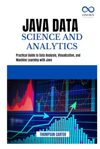Java Data Science and Analytics: Practical Guide to Data Analysis ...