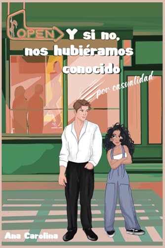 Y si no, nos hubiéramos conocido por casualidad