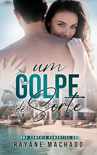 Um golpe de sorte : (O Prefeito e a Professorinha) (Família de Marino Livro 1)