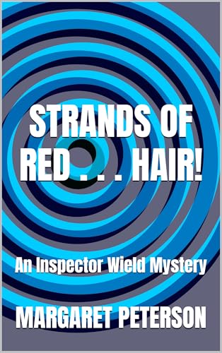 Strands of Red . . . Hair!: An Inspector Wield Mystery