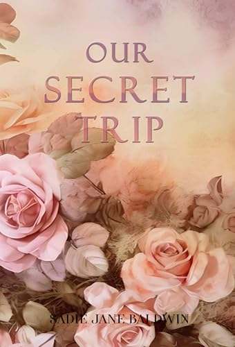 Our secret trip (Dirty Little Secrets Vol. 2)