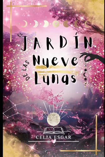 El Jardín de las Nueve Lunas: Antología de Cuentos de Fantasía y Ficción