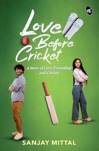 Love Before Cricket: A story of Love, Friendship and Cricket | A Heartwarming Sports Romance