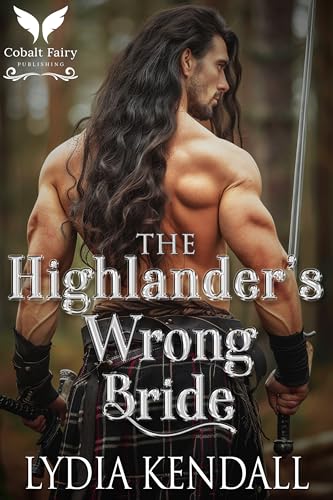 The Highlander’s Wrong Bride: A Medieval Historical Romance