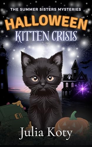 Halloween Kitten Crisis: A Paranormal Summers Sisters Mystery