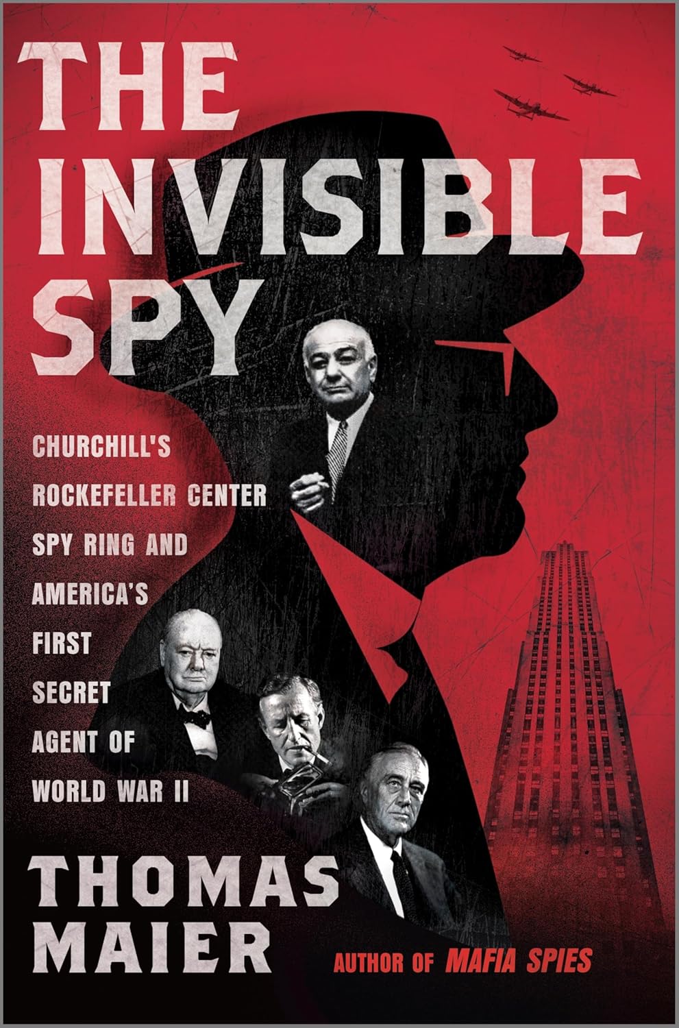 The Invisible Spy: Churchill's Rockefeller Center Spy Ring and America’s First Secret Agent of World War II