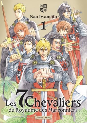 Les 7 Chevaliers du Royaume des Marronniers - Tome 1