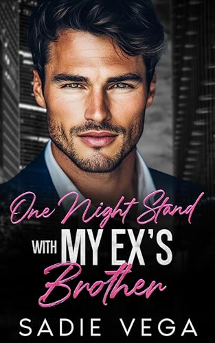 One Night Stand with My Ex’s Brother