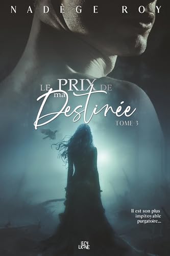 Le prix de ma Destinée: Tome 3 (Le Prix de Ma Liberté)