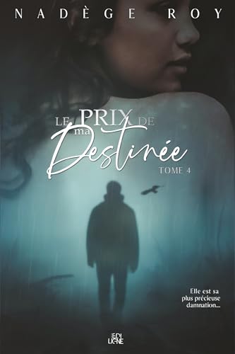 Le prix de ma Destinée: Tome 4 (Le Prix de Ma Liberté)