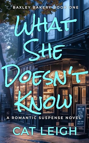 What She Doesn't Know : A Twisty Tale of Romantic Suspense