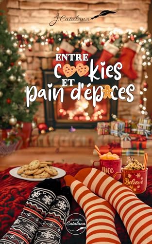 Entre cookies et pain d'épices: Entre neige, gourmandises et amour : plongez dans l'esprit de Noël