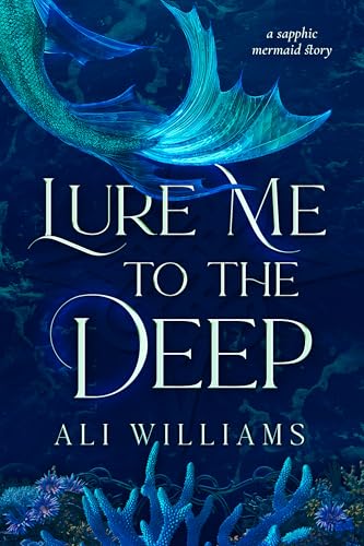 Lure Me to the Deep: A Sapphic Mermaid Godstouched Story (The Unleashed Fae: A Sapphic Godstouched Romance Series Book 4)