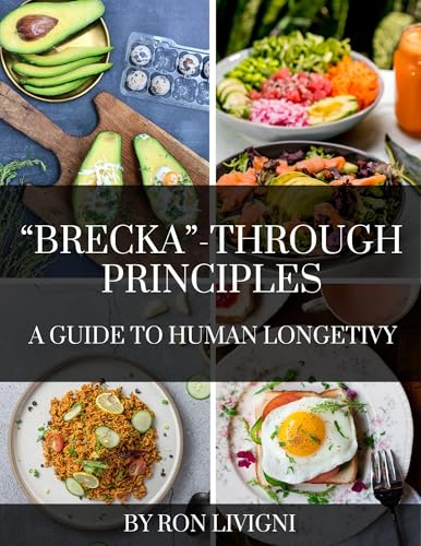 Brecka Through Principles A Guide To Human Longevity By Ronald
