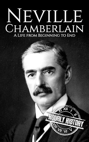 Neville Chamberlain: A Life from Beginning to End