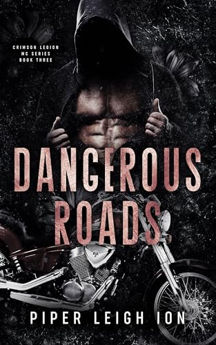 Dangerous Roads: A Prequel Novella: Crimson Legion MC Series