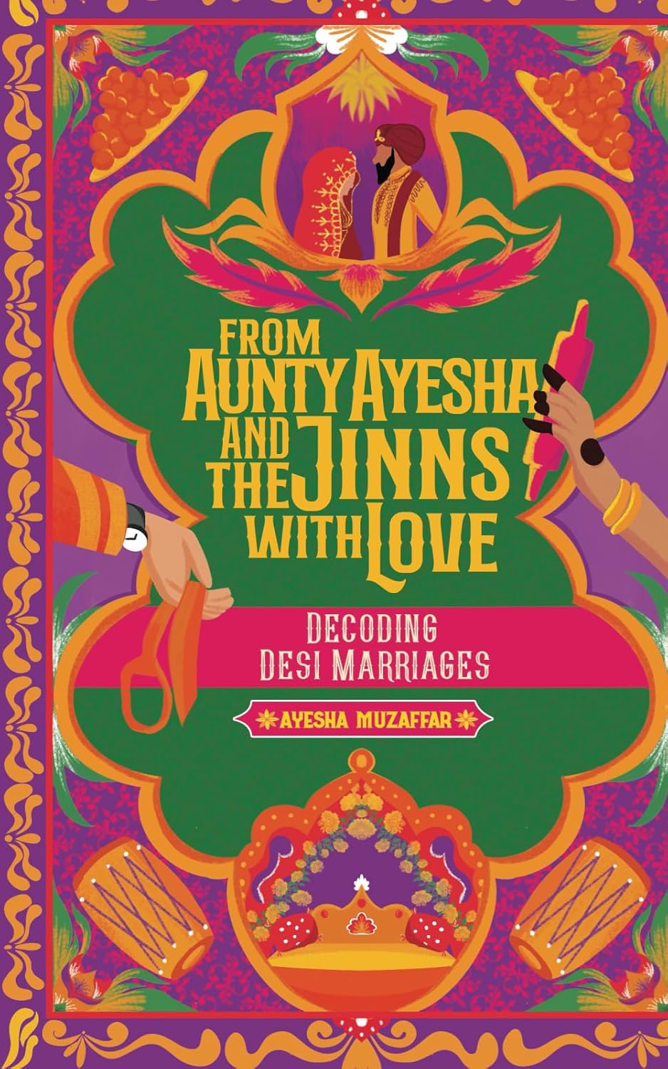 From Aunty Ayesha and the Jinns with Love: Decoding Desi Marriages