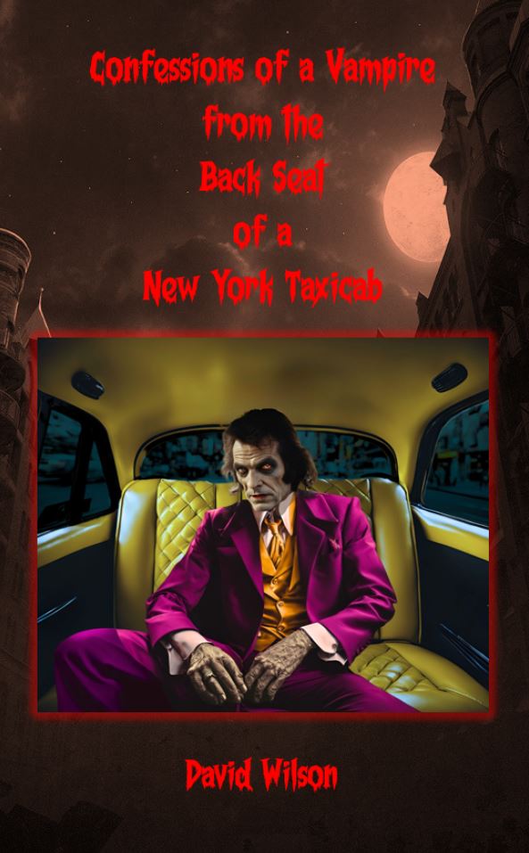 Confessions of a Vampire from the Back Seat of a New York Taxicab