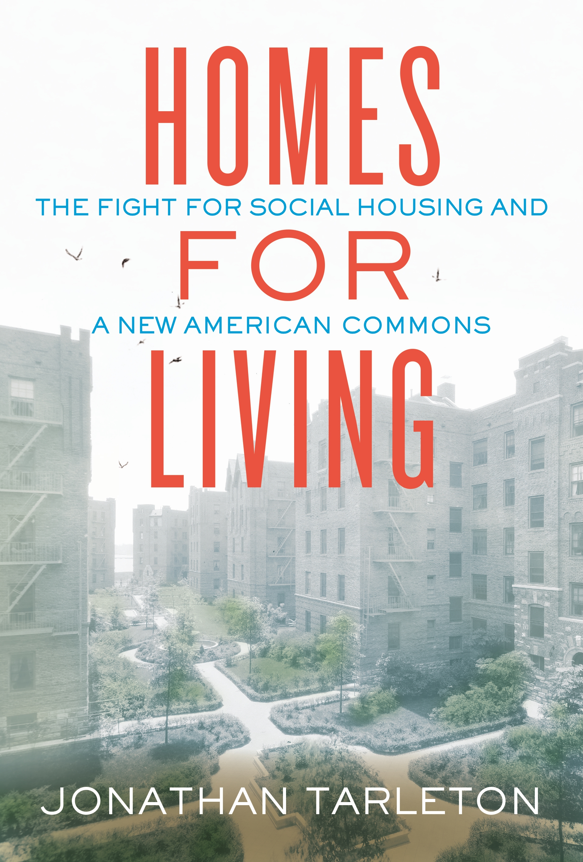Homes for Living: The Fight for Social Housing and a New American Commons