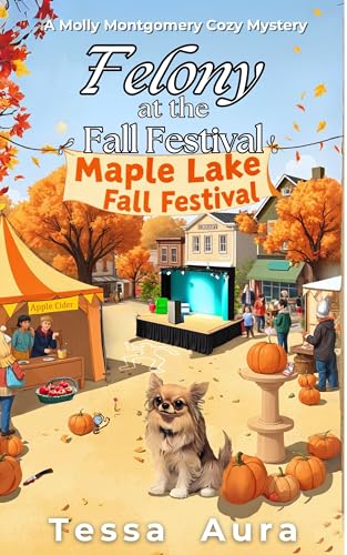 Felony at the Fall Festival: A Molly Montgomery Cozy Mystery
