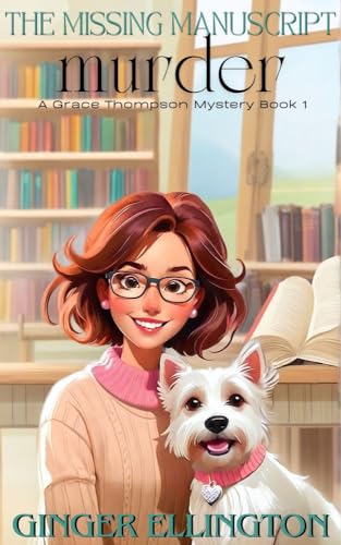 The Missing Manuscript Murder: A Grace Thompson Cozy Mystery Book 1