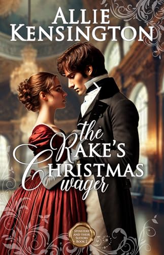 The Rake's Christmas Wager: A Clean Regency Holiday Romance