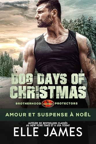 Dog Days of Christmas: Amour et Suspense à Noël (BROTHERHOOD PROTECTORS (FRANÇAIS) t. 16)