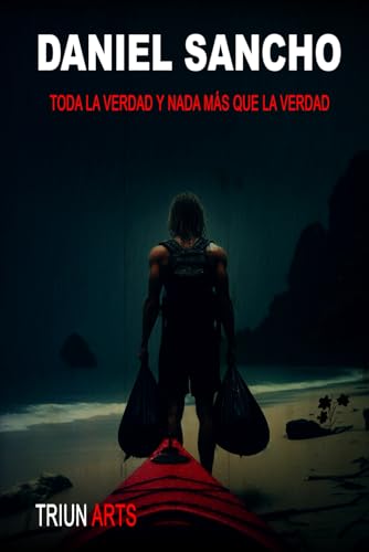 Daniel Sancho Toda la verdad y nada más que la verdad