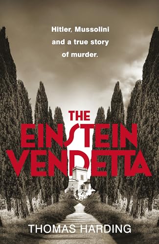 The Einstein Vendetta: Hitler, Mussolini, and a True Story of Murder