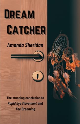 Dream Catcher: The stunning conclusion to Rapid Eye Movement and The Dreaming