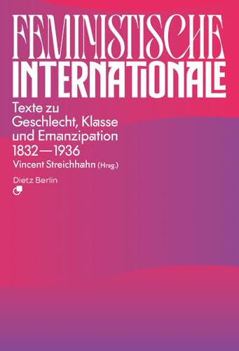 Feministische Internationale: Texte zu Geschlecht, Klasse und Emanzipation 1832-1936