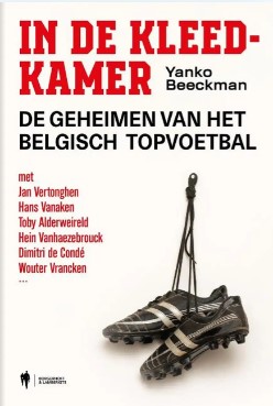 In de kleedkamer: De geheimen van het Belgisch topvoetbal